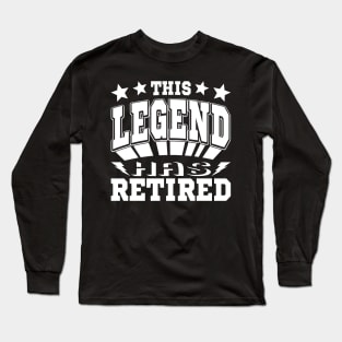 This Legend Has Retired Funny Retirement White Text Long Sleeve T-Shirt